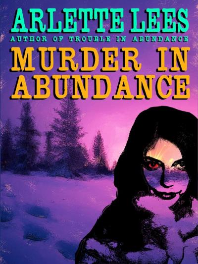 Книга Murder in Abundance (Arlette Lees)