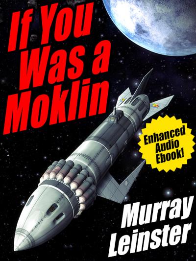 Книга If You Was a Moklin: Enhanced Audio Ebook (Murray Leinster)