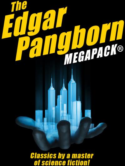 Книга The Edgar Pangborn MEGAPACK® (Edgar  Pangborn)