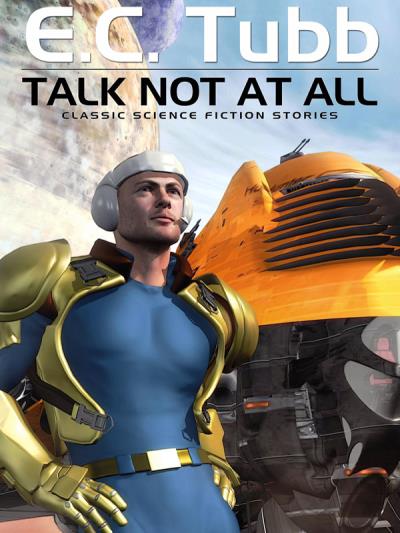 Книга Talk Not At All (E.C. Tubb)