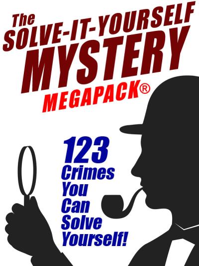 Книга The Solve-It-Yourself Mystery MEGAPACK® (Austin Ripley)