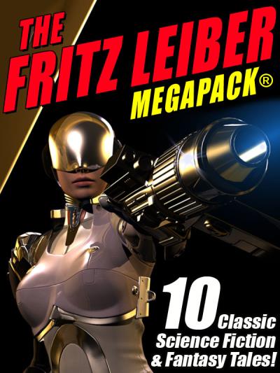 Книга The Fritz Leiber MEGAPACK ® (Fritz  Leiber)