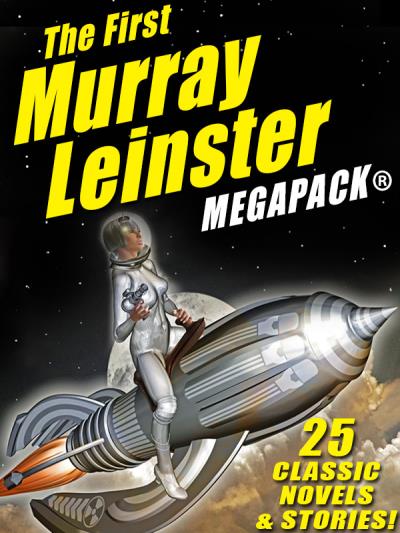 Книга The First Murray Leinster MEGAPACK ® (Murray Leinster)