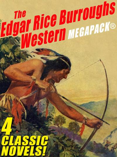 Книга The Edgar Rice Burroughs Western MEGAPACK ® (Edgar Rice Burroughs)