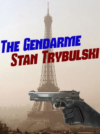 Книга The Gendarme (Stan Trybulski)