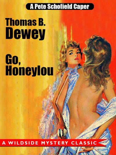 Книга Go, Honeylou: A Pete Schofield Caper (Thomas B. Dewey)