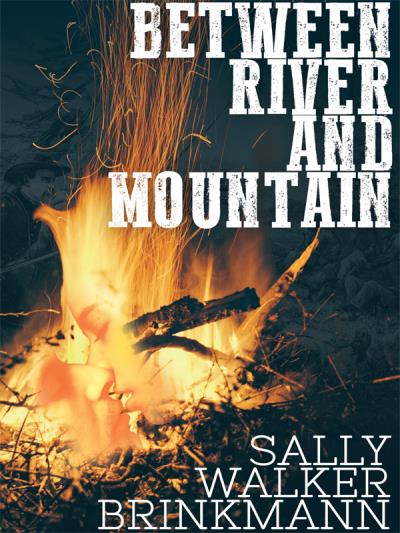 Книга Between River and Mountain (Sally Walker Brinkmann)