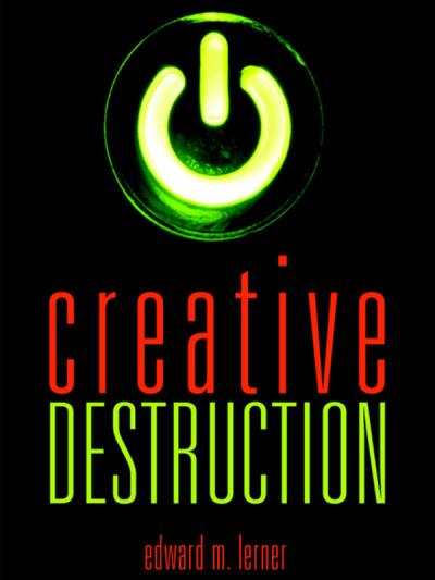 Книга Creative Destruction: Science Fiction Stories (Edward M. Lerner)