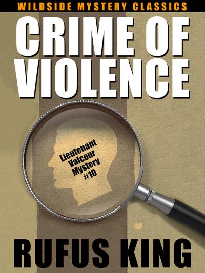 Книга Crime of Violence: A Lt. Valcour Mystery (Rufus King)