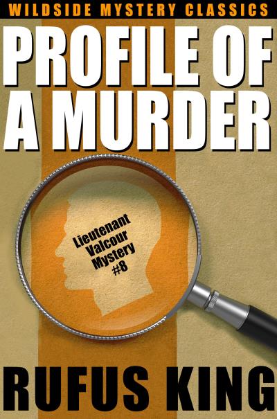 Книга Profile of a Murder: A Lt. Valcour Mystery (Rufus King)