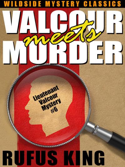 Книга Valcour Meets Murder: A Lt. Valcour Mystery (Rufus King)