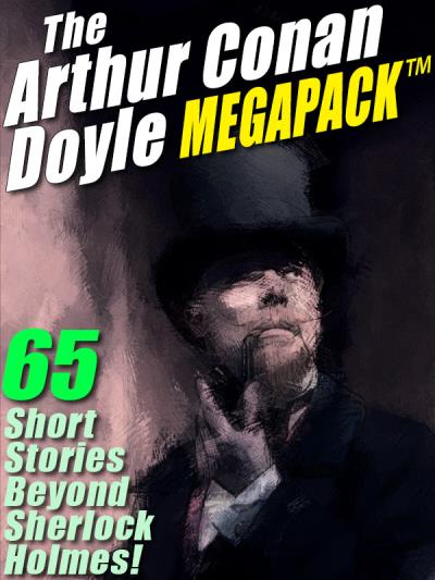 Книга The Arthur Conan Doyle MEGAPACK ® (Arthur Conan Doyle)