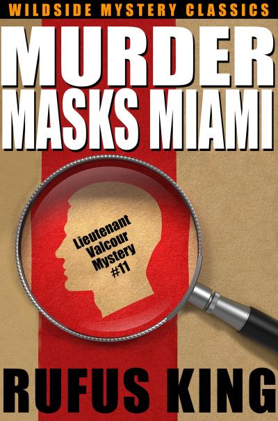 Книга Murder Masks Miami: A Lt. Valcour Mystery (Rufus King)