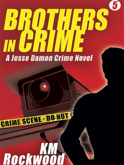 Книга Brothers in Crime: Jesse Damon Crime Novel #5 (KM Rockwood)