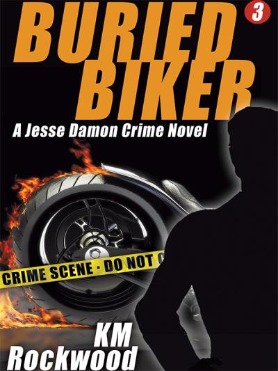 Книга Buried Biker: Jesse Damon Crime Novel, #3 (KM Rockwood)