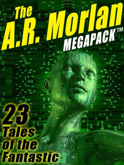 Книга The A.R. Morlan MEGAPACK ® (A.R. Morlan)