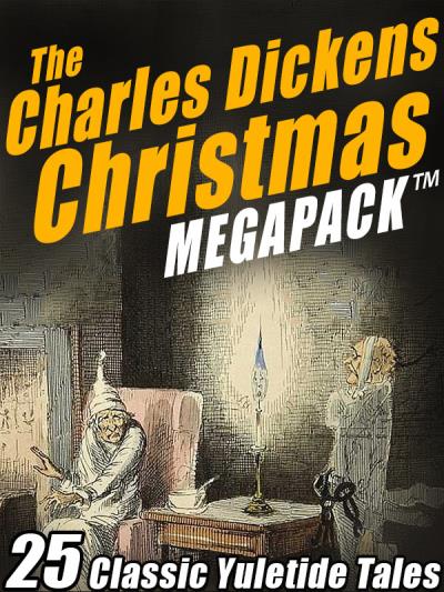 Книга The Charles Dickens Christmas MEGAPACK ® (Charles Dickens)