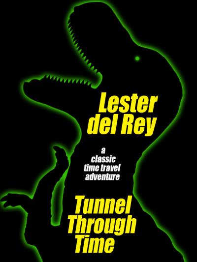 Книга Tunnel Through Time (Lester Del Rey)