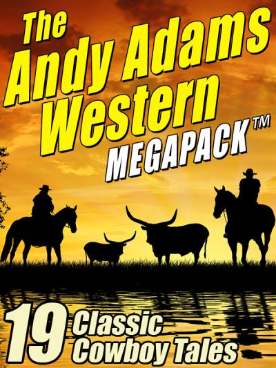 Книга The Andy Adams Western MEGAPACK ® (Andy Adams)