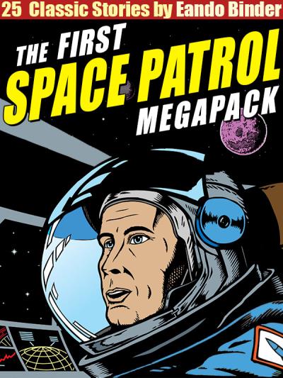 Книга The Space Patrol Megapack (Eando Binder)