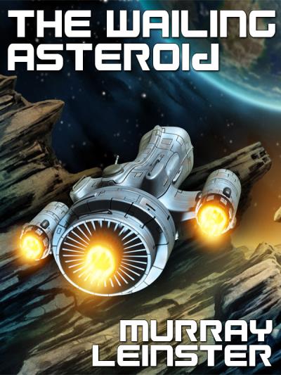 Книга The Wailing Asteroid (Murray Leinster)