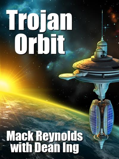 Книга Trojan Orbit (Mack  Reynolds, Dean Ing)