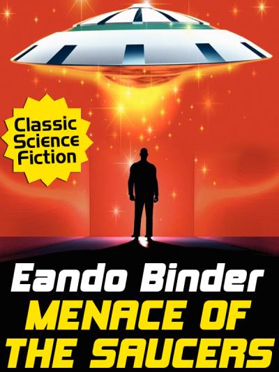 Книга Menace of the Saucers (Eando Binder)