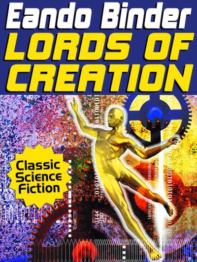 Книга Lords of Creation (Eando Binder)