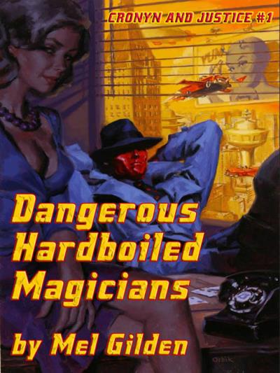 Книга Dangerous Hardboiled Magicians (Mel Gilden)