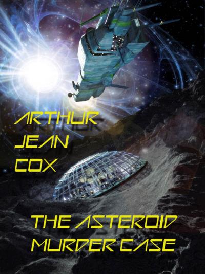 Книга The Asteroid Murder Case (Arthur Jean Cox)