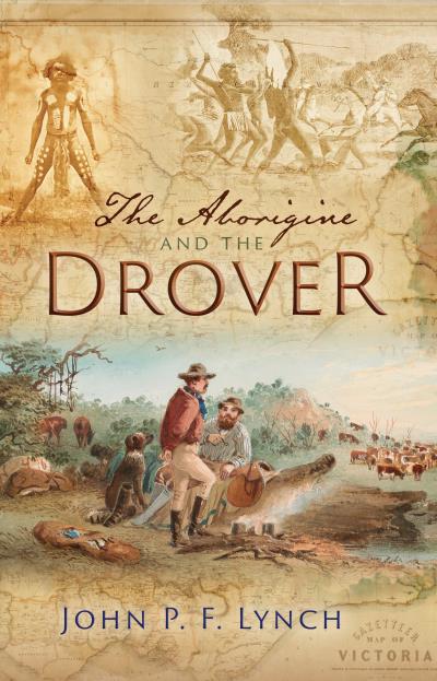 Книга The Aborigine and the Drover (John P F Lynch)