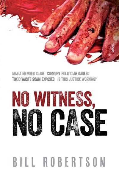 Книга No Witness, No Case (Bill Robertson)