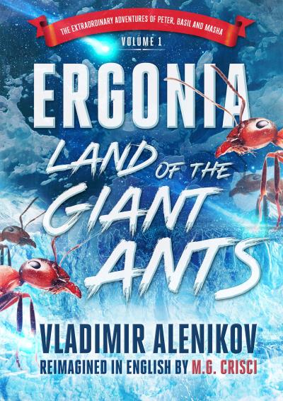 Книга Ergonia, Land of the Giant Ants (Vladimir Aleinkov, M.G. Crisci)