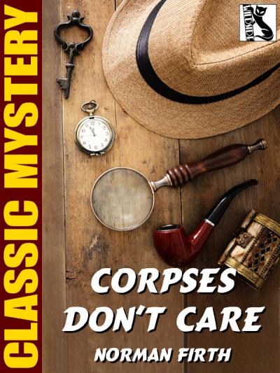 Книга Corpses Don't Care (Norman Firth)