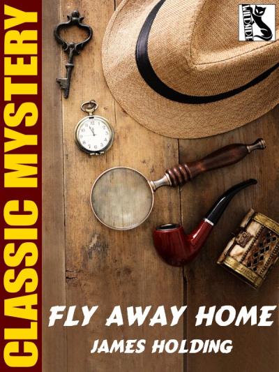 Книга Fly Away Home (James  Holding)