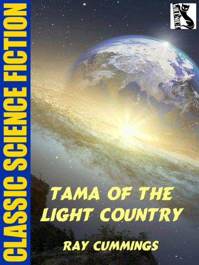 Книга Tama of the Light Country (Ray Cummings)