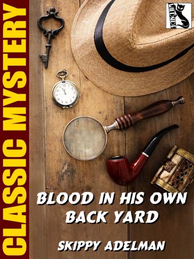 Книга Blood in His Own Back Yard (Skippy Adelman)