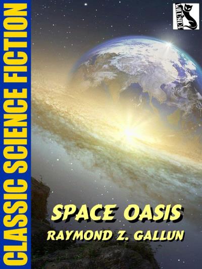 Книга Space Oasis (Raymond Z. Gallun)