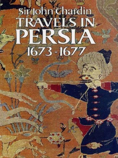 Книга Travels in Persia, 1673-1677 (Sir John Chardin)