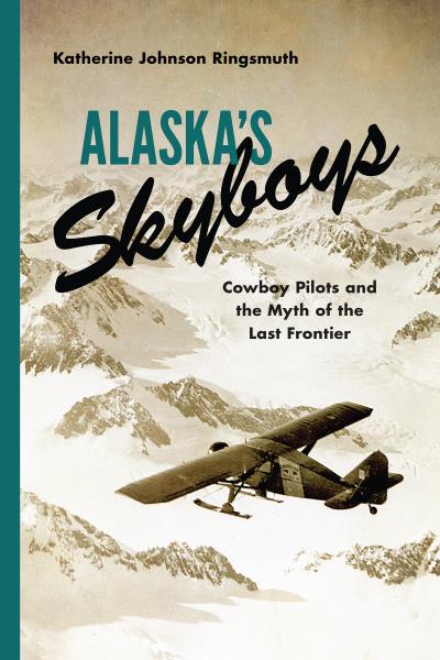 Книга Alaska's Skyboys (Katherine Johnson Ringsmuth)