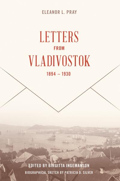 Книга Letters from Vladivostock, 1894-1930 (Eleanor L. Pray)