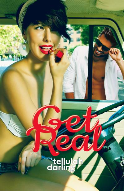 Книга Get Real (Get Real #1) (Tellulah Darling)