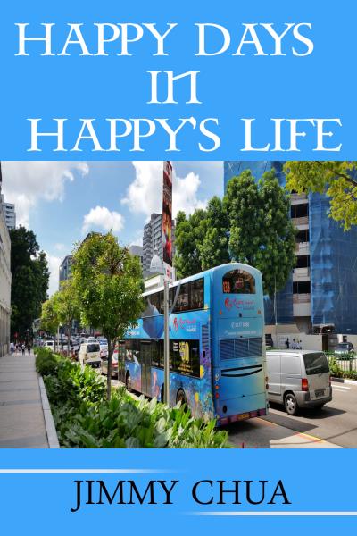 Книга Happy Days In Happy's Life (Jimmy Chua)