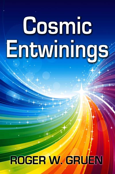 Книга Cosmic Entwinings (Roger W. Gruen)