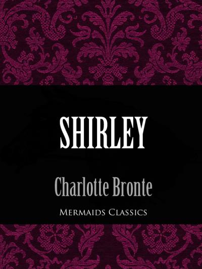 Книга Shirley (Mermaids Classics) (Charlotte Bronte)