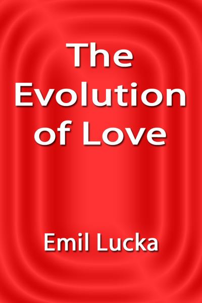 Книга The Evolution of Love (Emil Lucka)