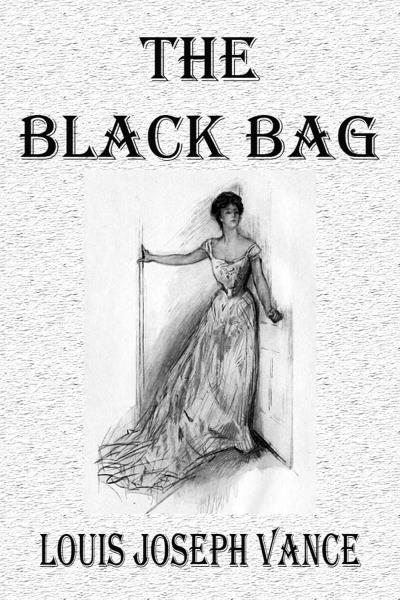 Книга The Black Bag (Louis Joseph Vance)