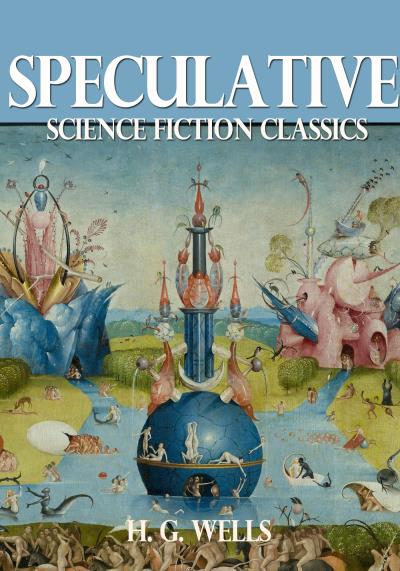 Книга Speculative Science Fiction Classics (H. G. Wells)