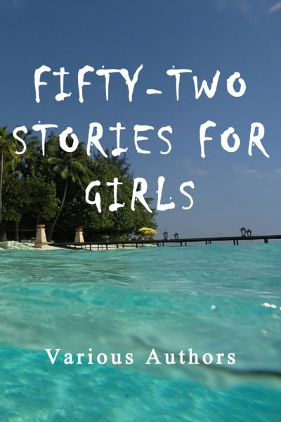 Книга Fifty-Two Stories for Girls (Various Authors)