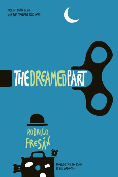 Книга The Dreamed Part (Rodrigo Fresán)